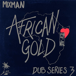 Mixman - Dub Series 3: African Gold