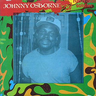 Johnny Osbourne - Rub A Dub Soldier (1985 FIRST PRESS)