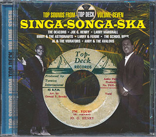 Bibby & The Astronauts, The Deacons, Larry Marshall, Etc. - Singa Songa Ska: Top Sounds From Top Deck #7