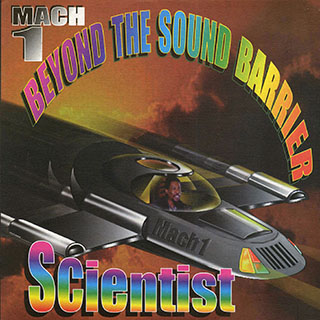 Scientist - Beyond The Sound Barrier: Mach 1 (1999 FIRST PRESS)