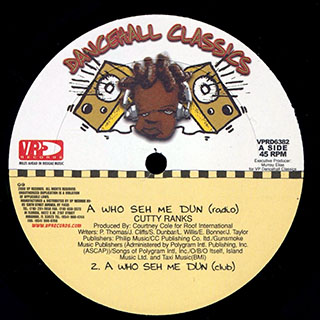 Cutty Ranks - A Who Sey Me Dun (Radio Mix); Cutty Ranks - A Who Sey Me Dun (Club Mix)  /  Cutty Ranks - A Who Sey Me Dun (Hip Hop Mix); Version