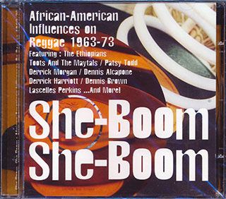 Toots & The Maytals, The Ethiopians, Dennis Brown, Etc. - She Boom, She Boom: African-American Influences On Reggae