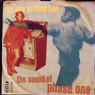 Various - We Are Getting Bad: The Sound Of Phase One