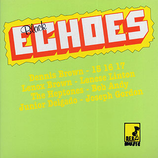 Bob Andy, The Heptones, Jr. Delgado, Dennis Brown, Etc. - Black Echoes