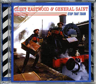 Clint Eastwood & General Saint - Stop That Train (With 3 Bonus Tracks)
