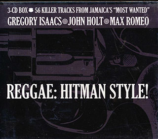 Gregory Isaacs, John Holt, Max Romeo - Reggae: Hitman Style