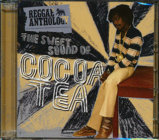 Cocoa Tea - Reggae Anthology: The Sweet Sound Of Cocoa Tea