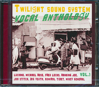 Luciano, Michael Rose, Fred Locks, Etc. - Twilight Sound System Vocal Anthology