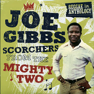 Joe Gibbs - Joe Gibbs Reggae Anthology: Scorchers From The Mighty Two (Various Artists)