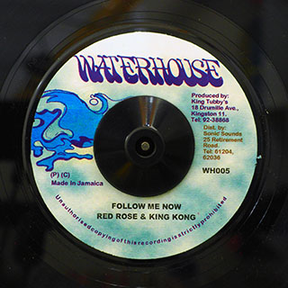 Red Rose, King Kong - Follow Me Now  /  King Tubby - Version