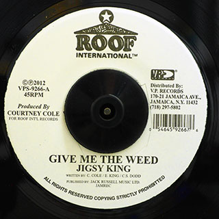 Jigsy King - Give Me The Weed  /  Freedom Blues Rhythm