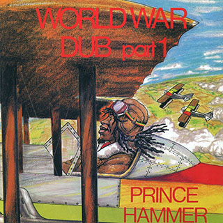 Prince Hammer - World War Dub Part 1 (2013 FIRST PRESS)