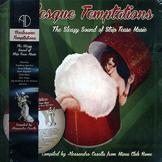 Elmer Bertsein, Gene Krupa, Dizzy Gillespie, Etc. - Burlesque Temptations: The Sleazy Sound Of Strip Tease Music