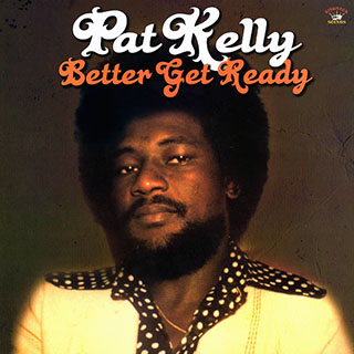 Pat Kelly - Better Get Ready