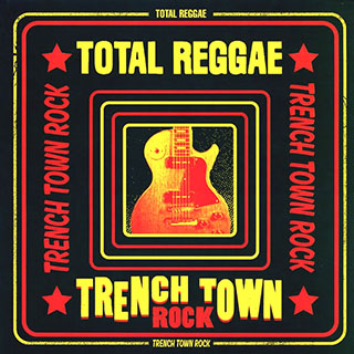 I Roy, Jackie Edwards, Dennis Brown, Etc. - Total Reggae: Trench Town Rock