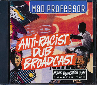 Mad Professor - Black Liberation Dub Chapter 2: Anti Racist Broadcast