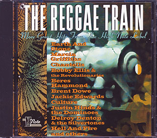 Earth & Stone, Reggae George, Hell & Fire, Bojangles, Culture, Etc. - The Reggae Train: More Great Hits From The High Note Label