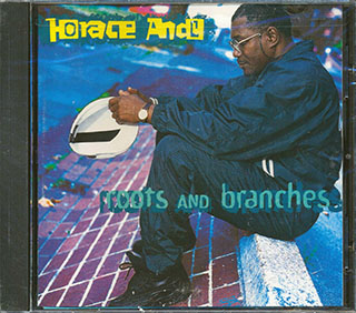 Horace Andy - Roots & Branches
