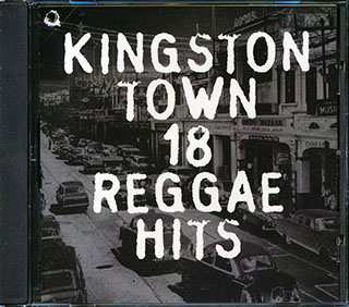 Lee Perry, Lord Creator, Eric Morris, Etc. - Kingston Town: 18 Reggae Hits