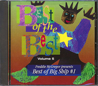 Freddie McGregor, Luciano, Richie Stephens, Etc. - Best Of The Best Volume 5: Freddie McGregor Presents Best Of Big Ship #1