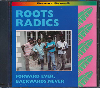 The Roots Radics - Forward Ever, Backwards Never