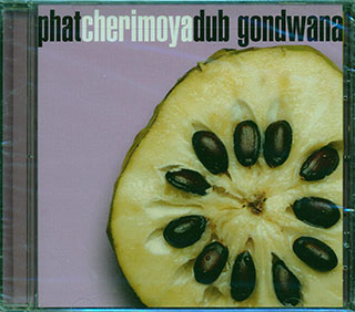 Gondwana - Phat Cherimoya Dub