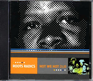 The Roots Radics - Hot We Hot Dub