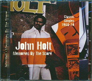 John Holt - Memories By The Score: Classic Singles 1968-74