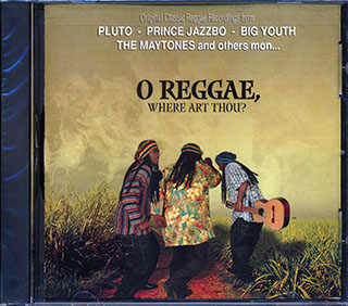 Ken Boothe, Maytones, Lloyd Robinson, Delroy Wilson, Etc. - O Reggae, Where Art Thou?