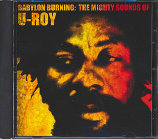 U Roy - Babylon Burning: The Mighty Sounds Of U Roy