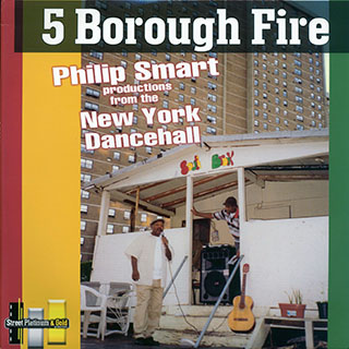 Scion Success, Sammy Levi, Etc. - 5 Borough Fire: Philip Smart Productions From The New York Dancehall (2005 FIRST PRESS)