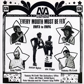 Jr. Byles, Tommy McCook, Bobby Ellis, Joe Higgs, Etc, - Every Mouth Must Be Fed (2008 FIRST PRESS)