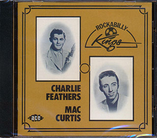 Charlie Feathers, Mac Curtis - Rockabilly Kings