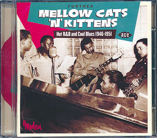 Various - Further Mellow Cats N Kittens: Hot R & B And Cool Blues 1946-1951