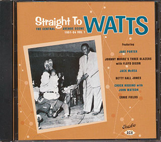 Various - Straight To Watts: The Central Avenue Scene 1951-1954 Volume 1