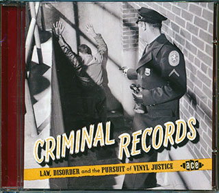 Various - Criminal Records: Law, Disorder And The Pursuit Of Vinyl Justice