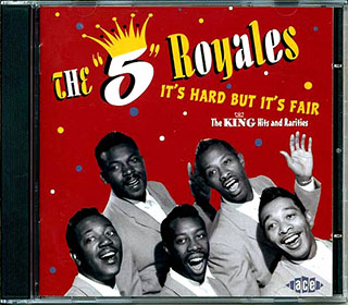 The 5 Royales - It's Hard But It's Fair: The King Hits And Rarities