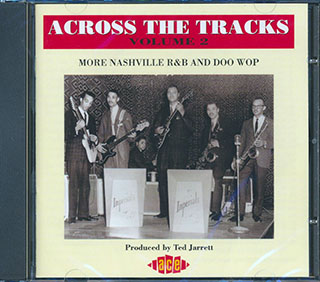 Various - Across The Tracks Volume 2: More Nashville R & B And Doo Wop