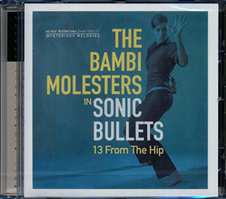 The Bambi Molesters - Sonic Bullets: 13 From The Hip