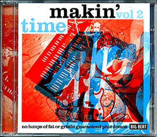 Makin Time - No Lumps Of Fat Or Gristle Guaranteed Plus Demos