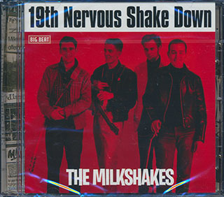 The Milkshakes - 19th Nervous Shake Down