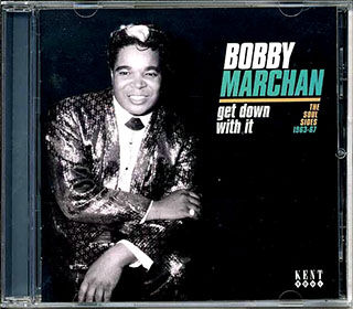 Bobby Marchan - Get Down With It: The Soul Sides 1963-1967