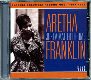 Aretha Franklin - Just A Matter Of Time: Classic Columbia Recordings 1961-1965