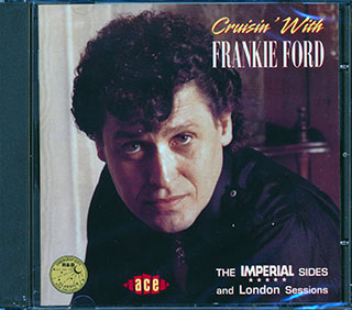Frankie Ford - Cruisin With Frankie Ford: The Imperial Sides And London Sessions