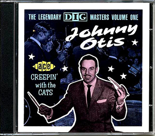 Johnny Otis - Creepin With The Cats: The Legendary Dig Masters Volume 1