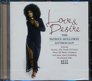 Patrice Holloway - Love & Desire: The Patrice Holloway Anthology