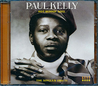Paul Kelly - Hot Runnin Soul: The Singles 1965-1971