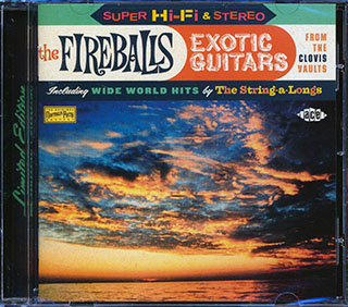 The Fireballs - Exotic Guitars From The Clovis Vaults Including Wide World Hits By The String A Longs