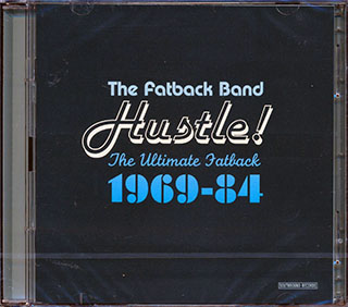 The Fatback Band - Hustle: The Ultimate Fatback 1969-1984