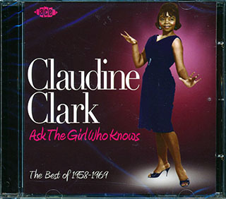Claudine Clark - Ask The Girl Who Knows: The Best Of 1958-1969